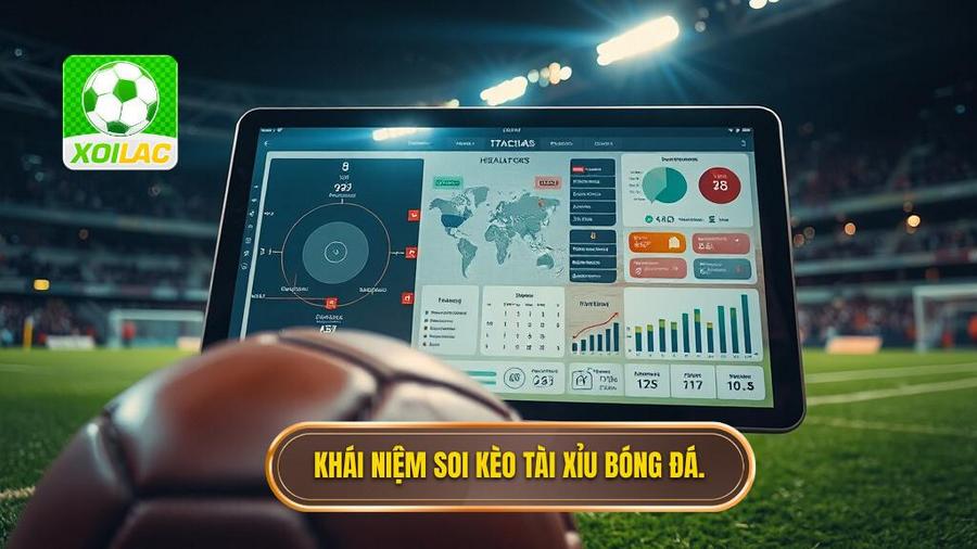Soi Kèo Tài Xỉu: Nghệ Thuật Đọc Vị Trận Đấu Và Chiến Thuật Chiến Thắng 2 1. Khái niệm soi kèo tài xỉu bóng đá.