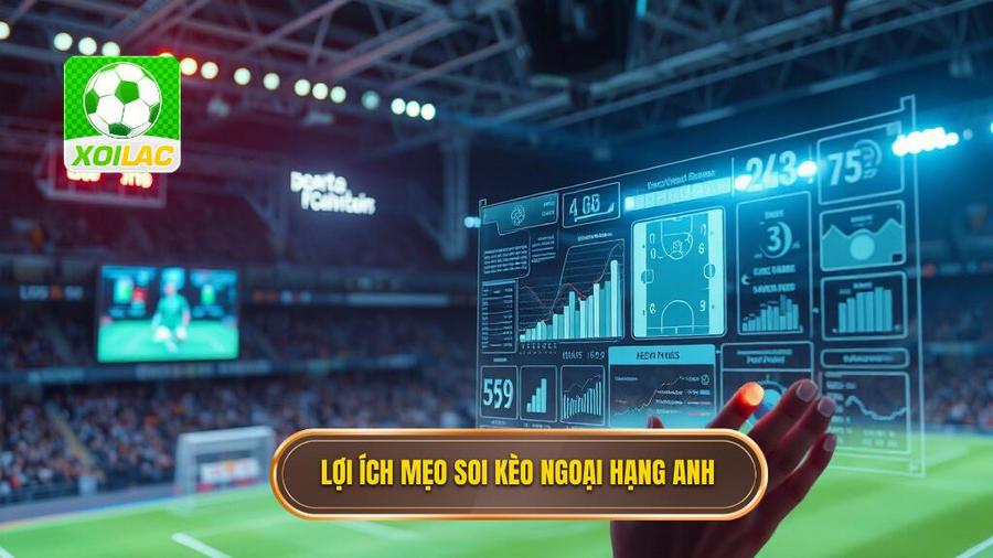 Mẹo bắt kèo Ngoại Hạng Anh: Bí kíp làm chủ mọi cuộc chơi tại Premier League 2 Tại sao cần có mẹo bắt kèo Ngoại Hạng Anh chuyên sâu?