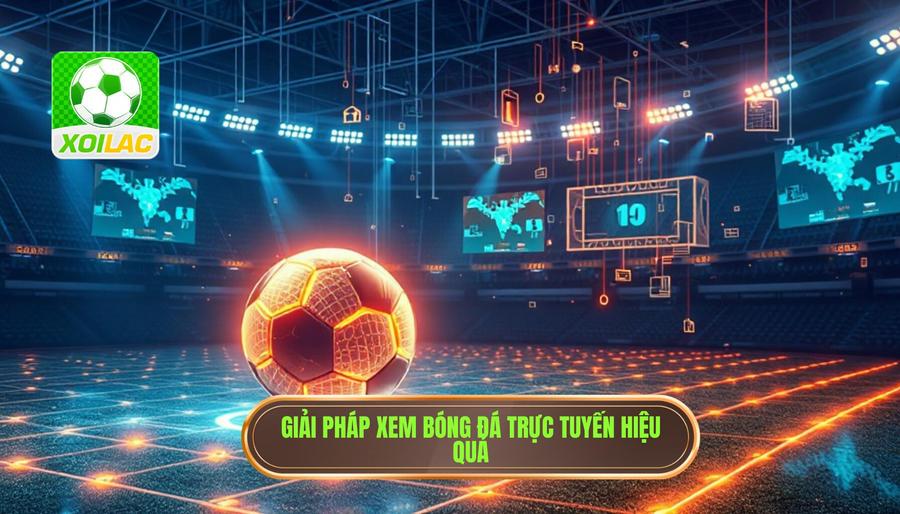 Theo dõi trận đấu trực tiếp: Trải nghiệm bóng đá đỉnh cao tại XÔI LẠC 4 Phân tích đa chiều: Thách thức và giải pháp khi xem bóng đá trực tuyến