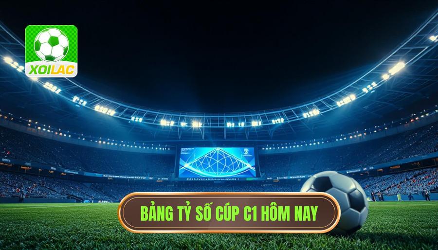 Tỷ Số Cúp C1 Hôm Nay: Cập Nhật Kết Quả Và Phân Tích Chuyên Sâu Champions League 3 Bảng tổng hợp tỷ số cúp c1 hôm nay - Các trận cầu tâm điểm